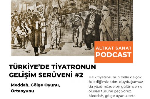 Türkiye’de Tiyatronun Gelişim Serüveni #2