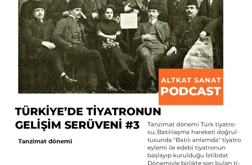 Türkiye’de Tiyatronun Gelişim Serüveni #3